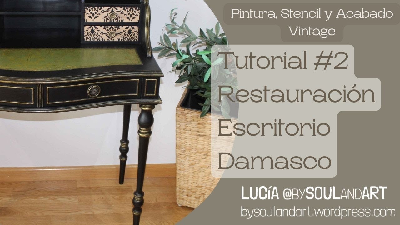 Tutorial #2 Restauración de Escritorio Damasco. Pintura, Stencil y Acabado Vintage
