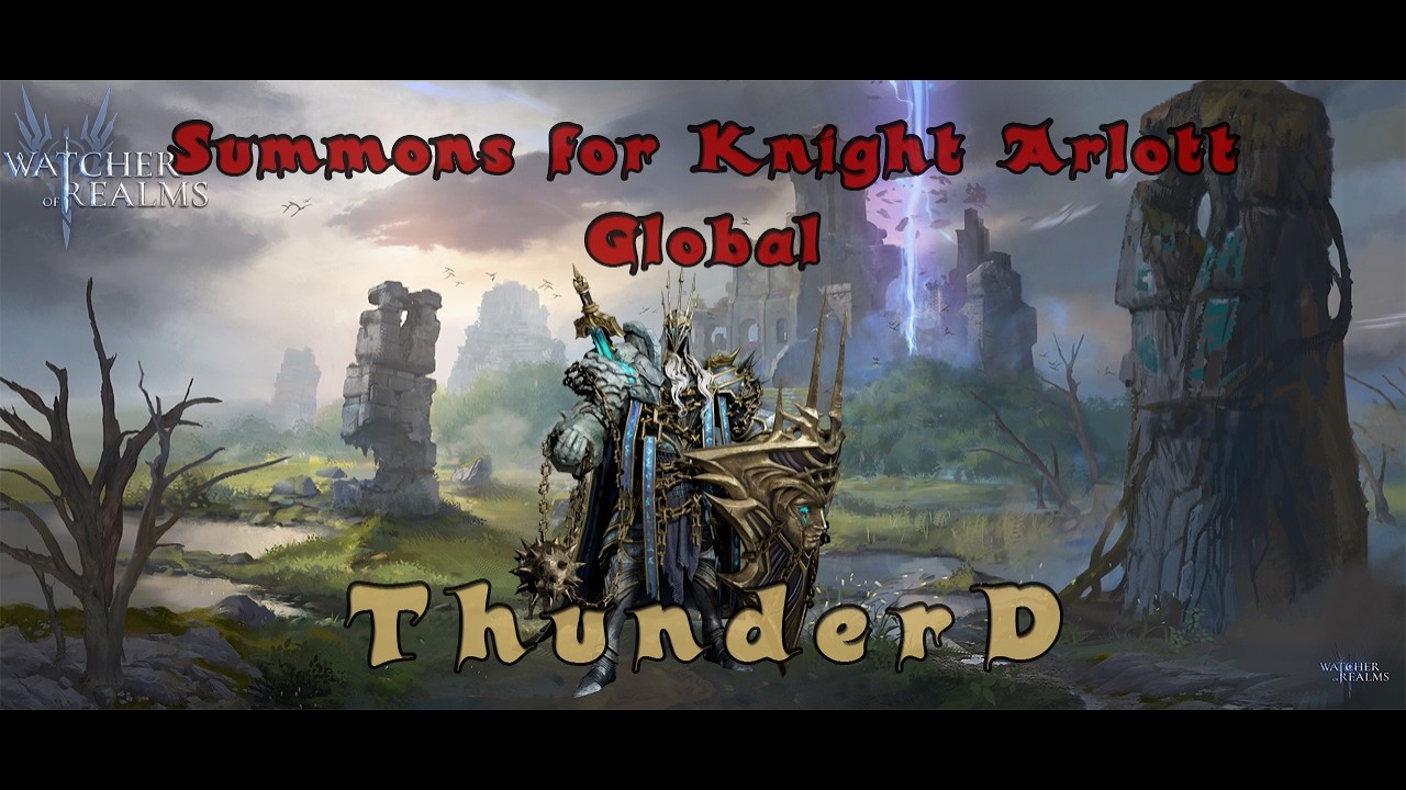 Summons for Knight Arlott | Global [ WATCHER OF REALMS ]