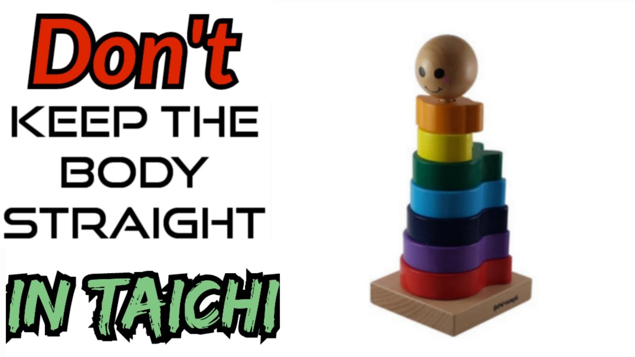 Common Tai Chi Mistakes: Keeping the Body Straight