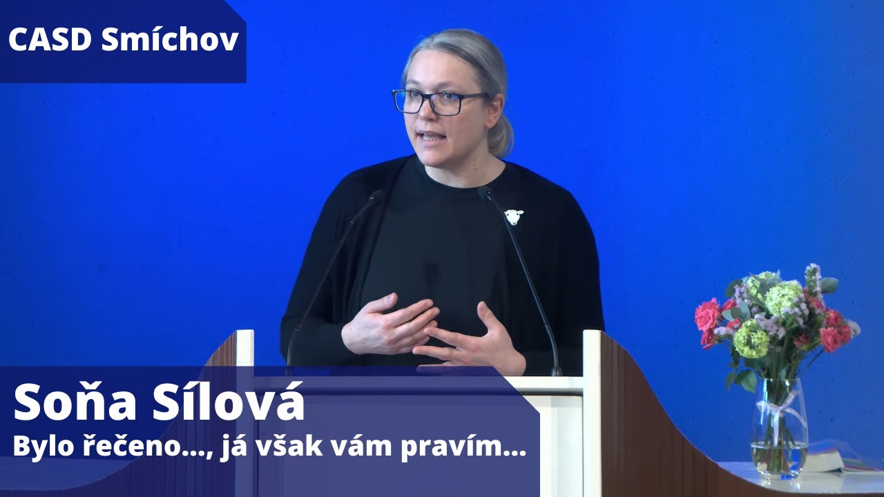 Soňa Sílová • dopolední bohoslužba • 24.2.2024 • Bylo řečeno…, já však vám pravím…