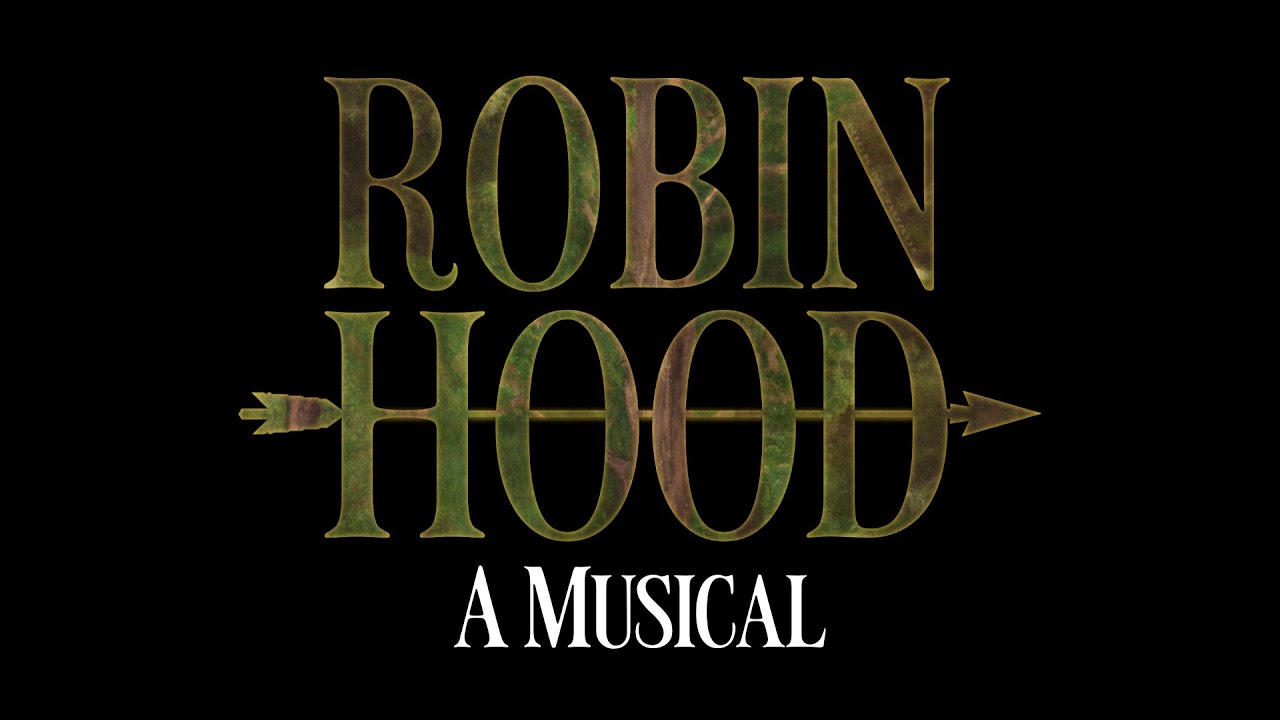ROBIN HOOD: A MUSICAL - (CINEMATIC VERSION)