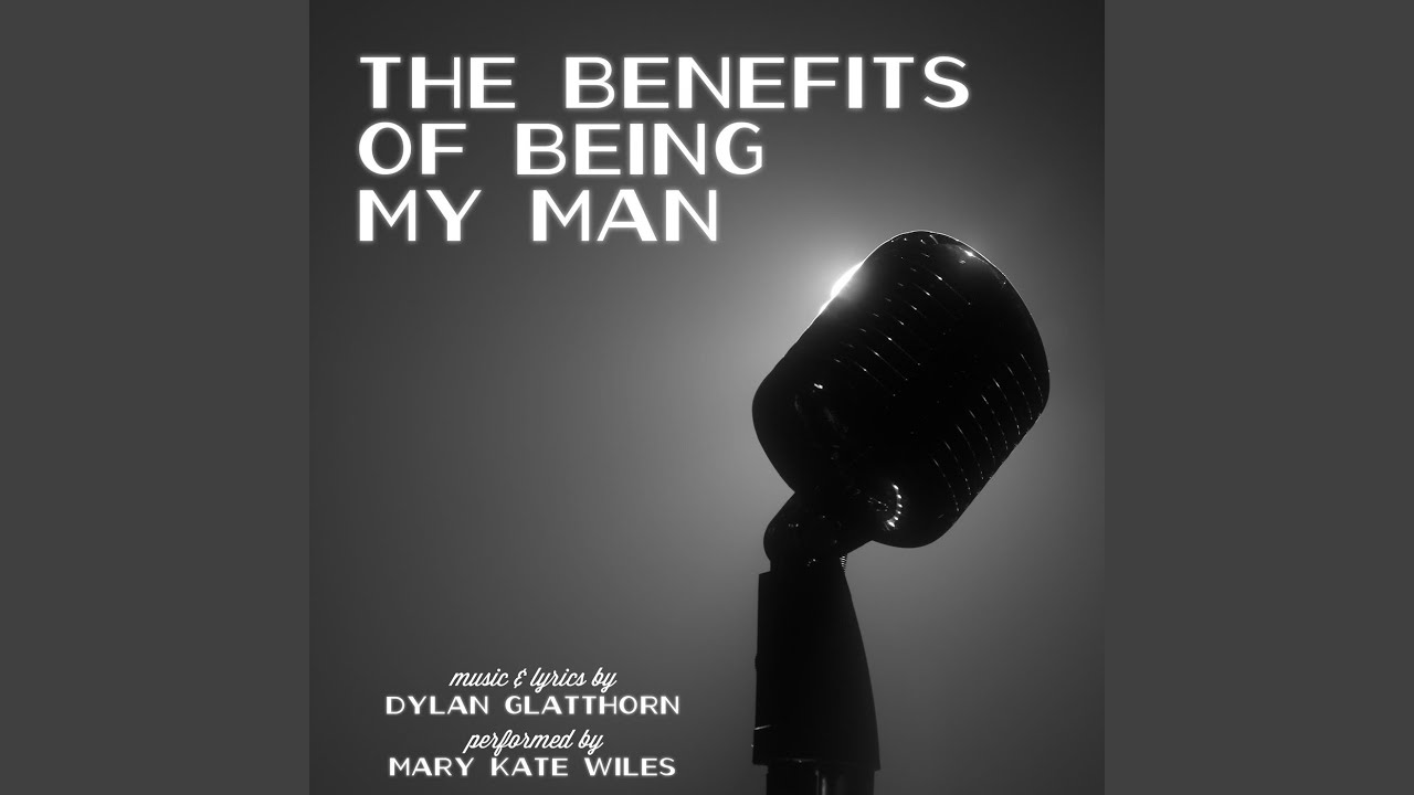 The Benefits of Being My Man