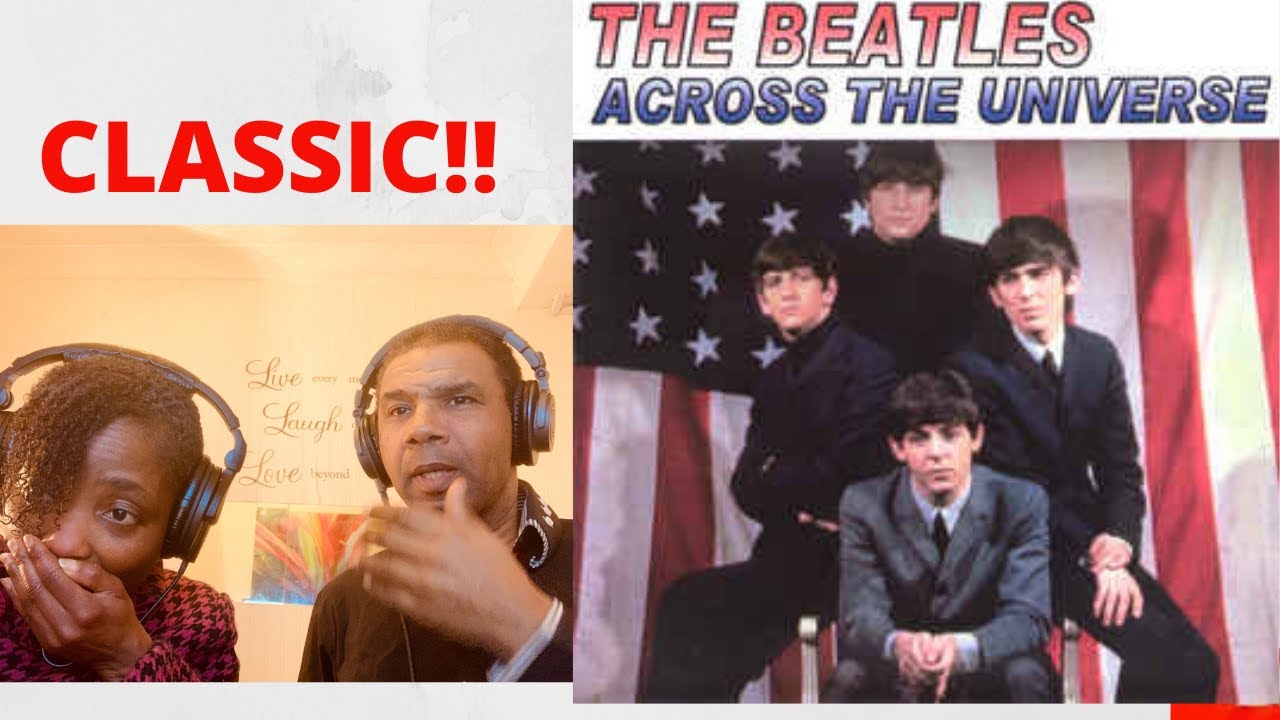 FĮRST TÏM£ HEARÌNG - ACROSS THE UNIVERSE!! THE BEATLES REACTION !! GREATEST LYRIC$ EVER