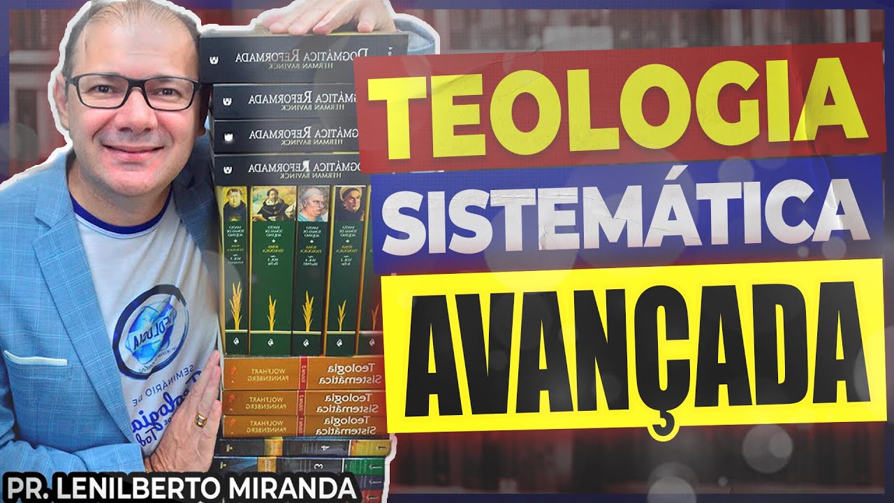 Teologia Sistemática Nível Avançado - Bacharel em Teologia- 04 de 05 - Setat Cursos