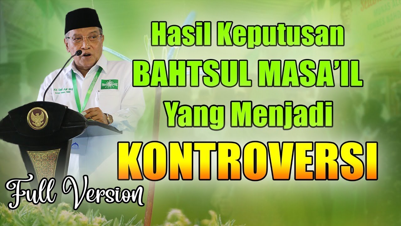 KEPUTUSAN BAHTSUL MASAIL MUNAS NU 2019 YANG MENJADI KONTROVERSI