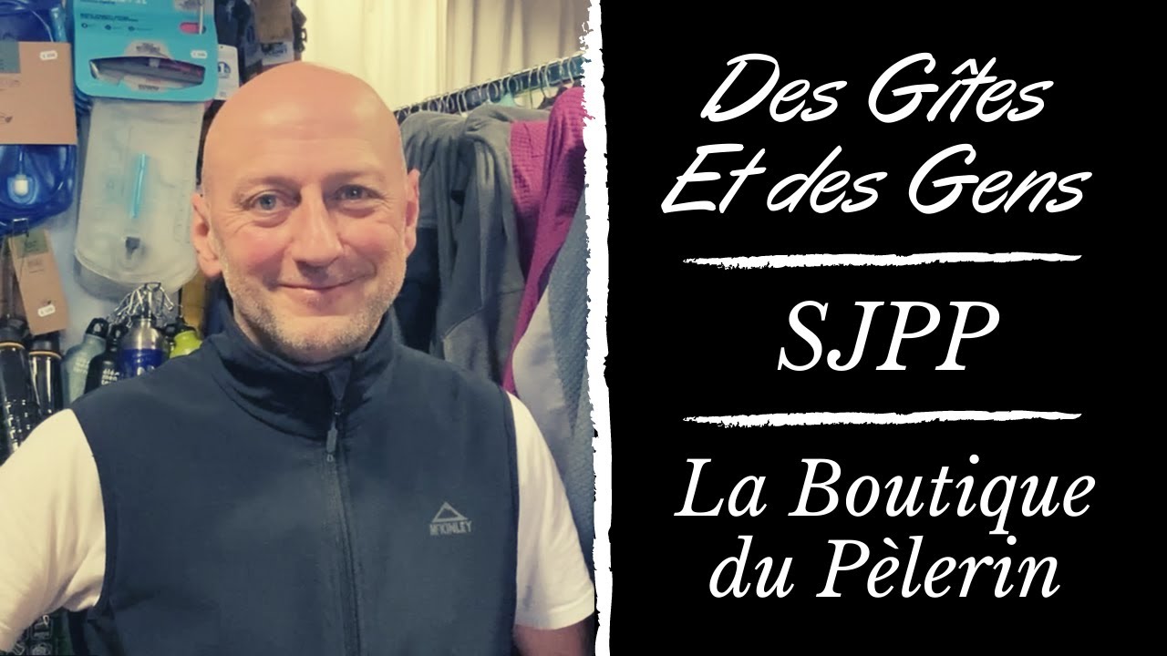 Des Gîtes et des Gens - Ep56 - Saint-Jean Pied de port - La Boutique du Pèlerin
