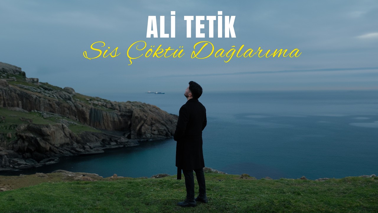 Ali TETİK - Sis Çöktü Dağlarıma