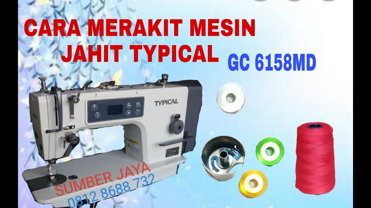 Cara merakit mesin jahit typical 6158MD by toko sumber jaya