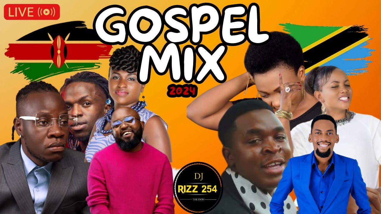 🔴GOSPEL MIX VOL.6-DJ RIZZ - BEST OF KENYA/TANZANIA GOSPEL HITS(Shusha Nyavu,Moyo Wangu)