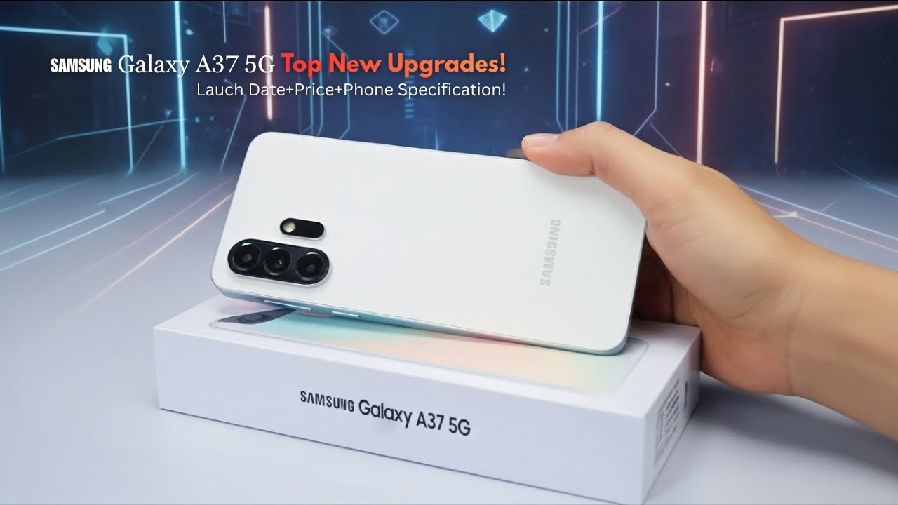 Samsung Galaxy A37 5G 2026 &ndash; Official Trailer & First Look!