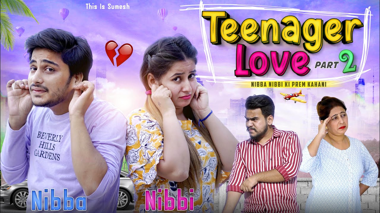 Love Story Of Teenager's - PART 2 - Nibba Nibbi Ki Prem Kahani | This is Sumesh