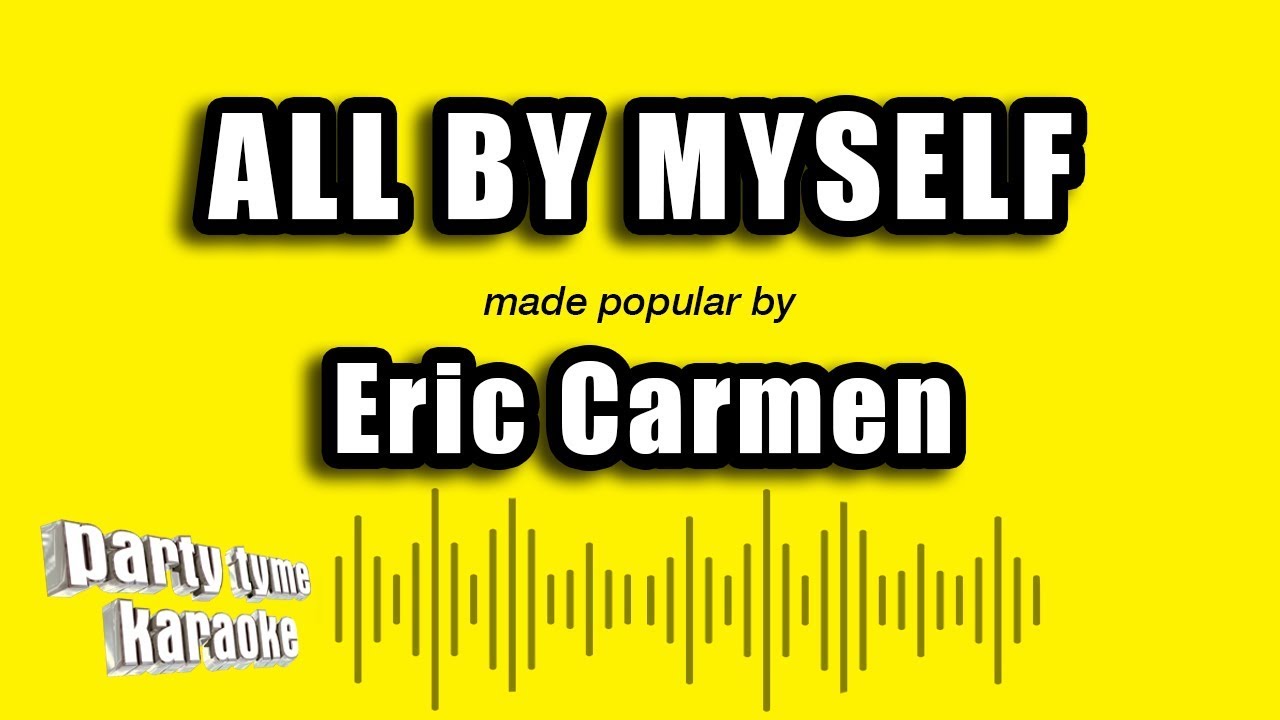 Eric Carmen - All By Myself (Karaoke Version)