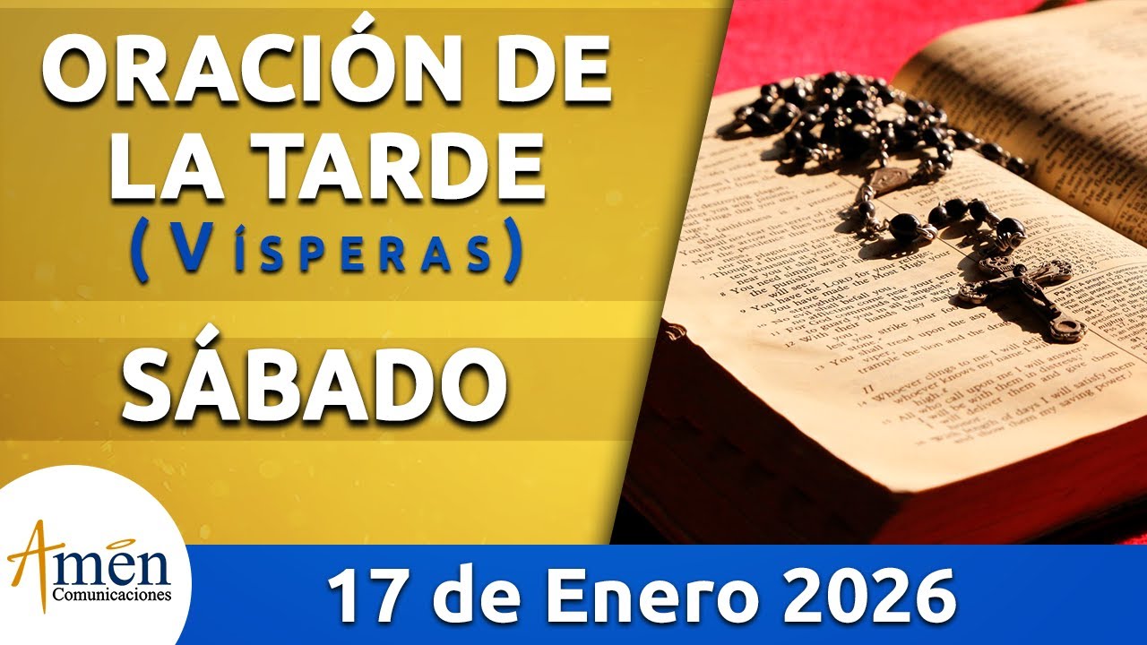 Oraci&oacute;n de la Tarde Hoy Sabado 17 Enero 2026 l Padre Carlos Yepes | Cat&oacute;lica | Dios