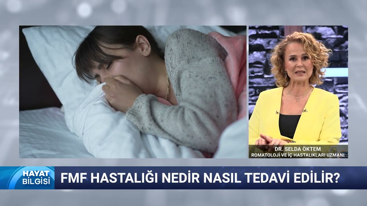 Romatoloji Uzm. Dr. Selda Öktem - FMF Hastalığı