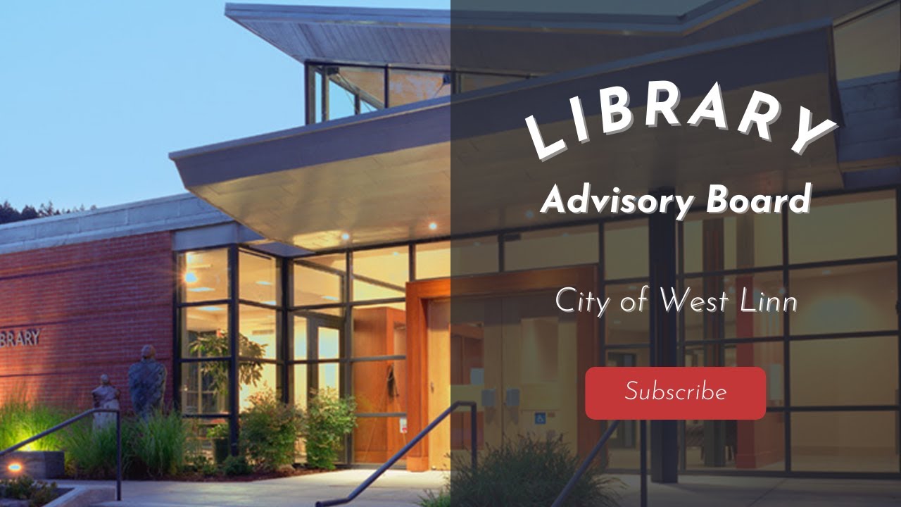 City of West Linn Library Advisory Board Meeting