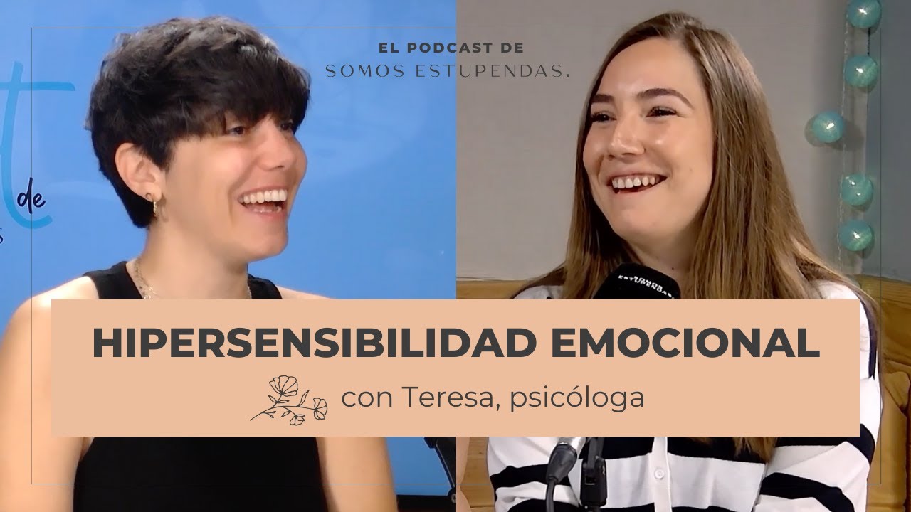 No sé CÓMO gestionar mis EMOCIONES, ¿soy una PERSONA hipersensible?
