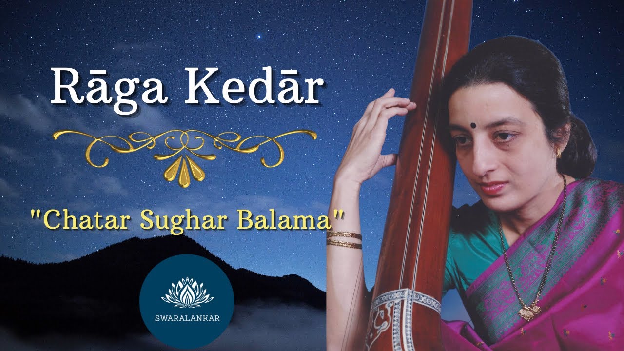 Raga Kedar | Vidushi Dr. Ashwini Bhide Deshpande | Chatar Sughar Balama
