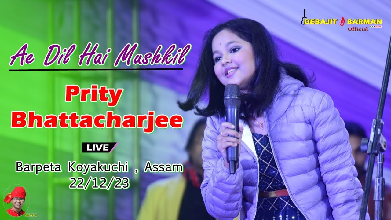 Ae Dil Hai Mushkil ll Prity Bhattacharjee ll Superstar Singer ll Barpeta Koyakuchi l Assam  22/12/23