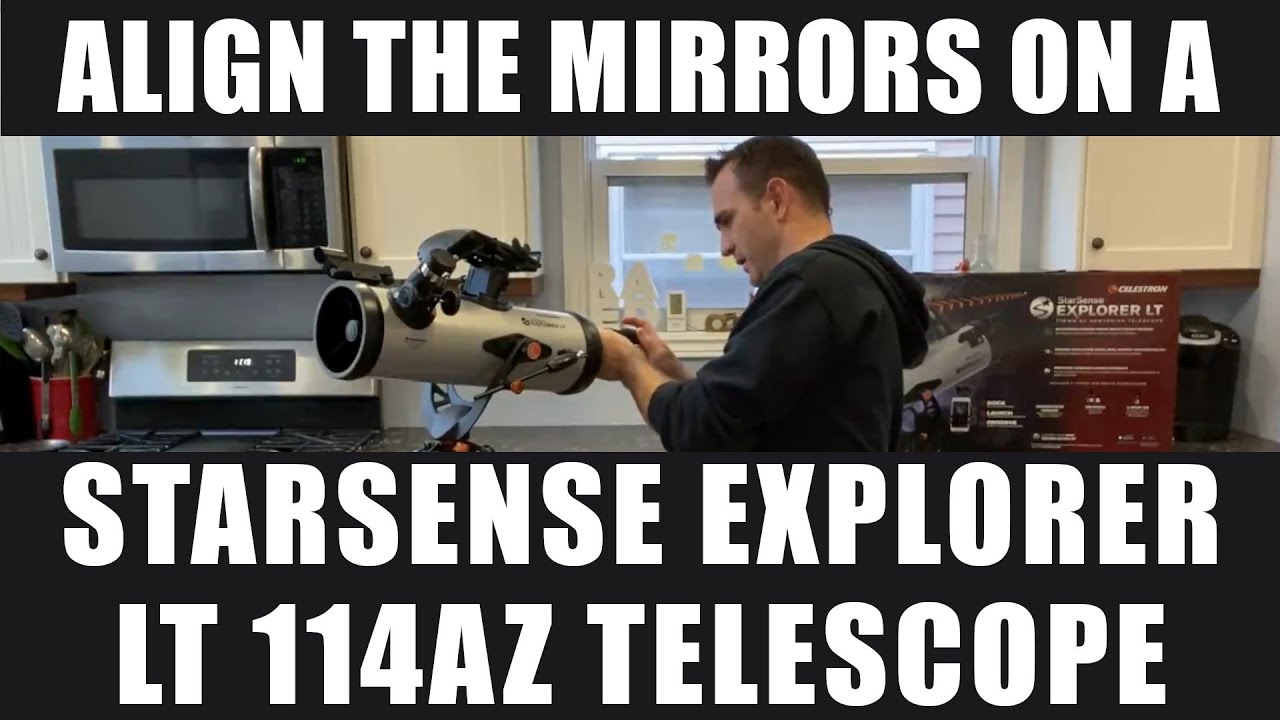 Collimate a Celestron Starsense Explorer LT 114AZ Telescope