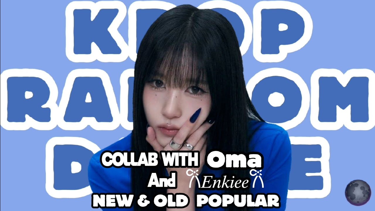 KPOP RANDOM DANCE NEW/OLD/POPULAR ( Collab with @omatheone27 @Enkiee-12  )