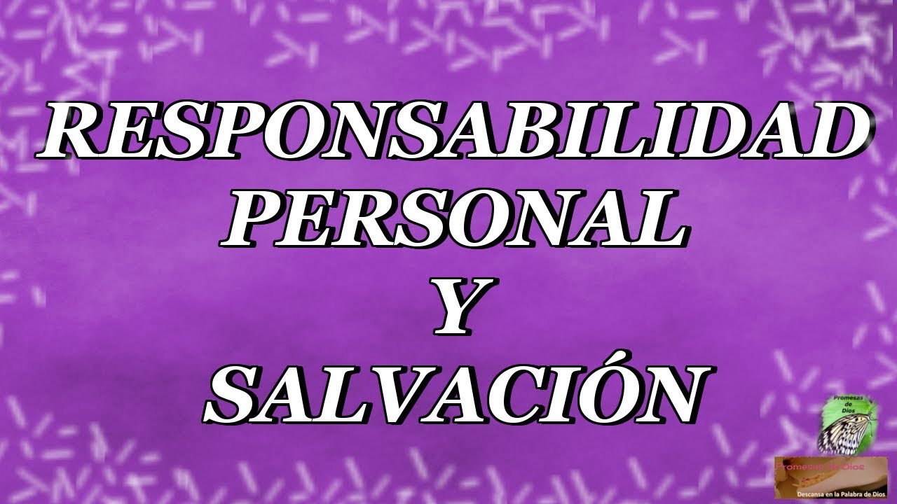 Responsabilidad personal y salvaci&oacute;n
