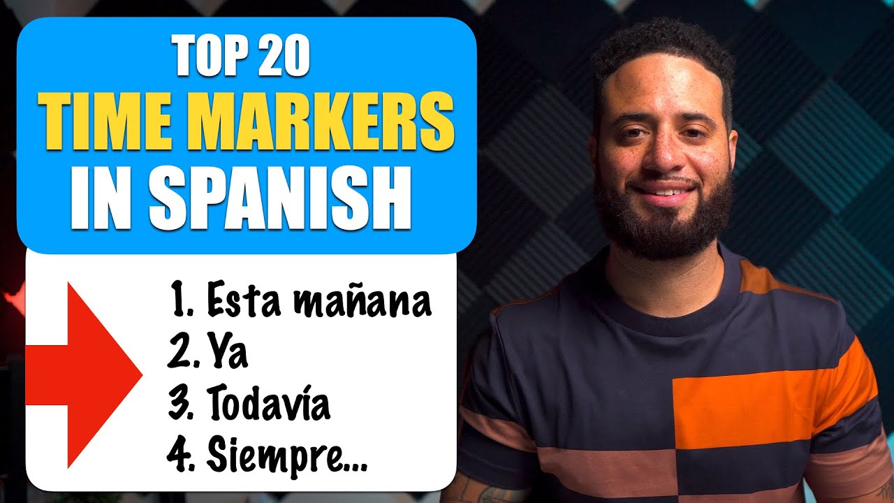 20 Time Markers You NEED To Learn in Spanish!
