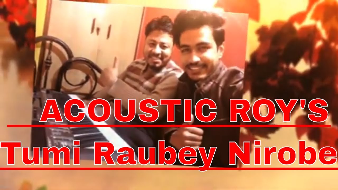 Tumi Robey Nirobe | Acoustic Cover | Rabindra Sangeet | Acoustic Roy's | Debdeep Roy |