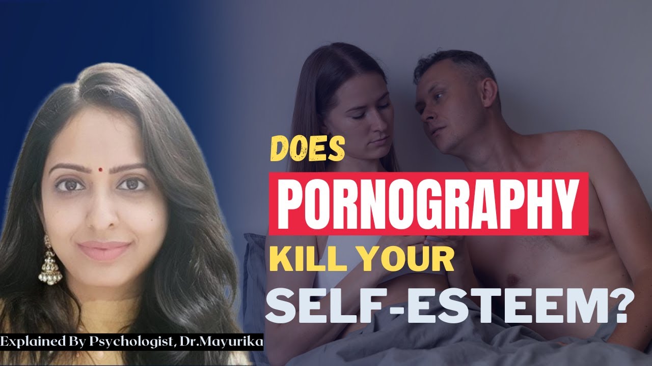 The Shocking Truth: How Pornography Destroys Self-Esteem I Your Survival Model
