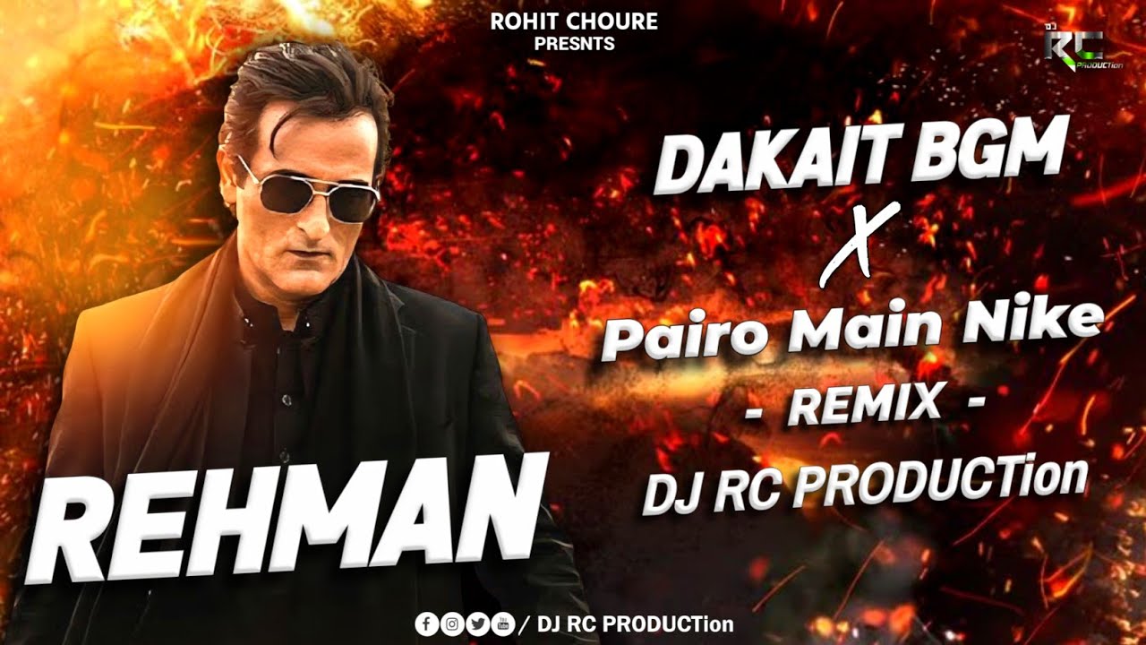 Rehman Dakait BGM X Pairo Mein Nike | Benazir - Remix | DJ RC PRODUCTion | Dj Song
