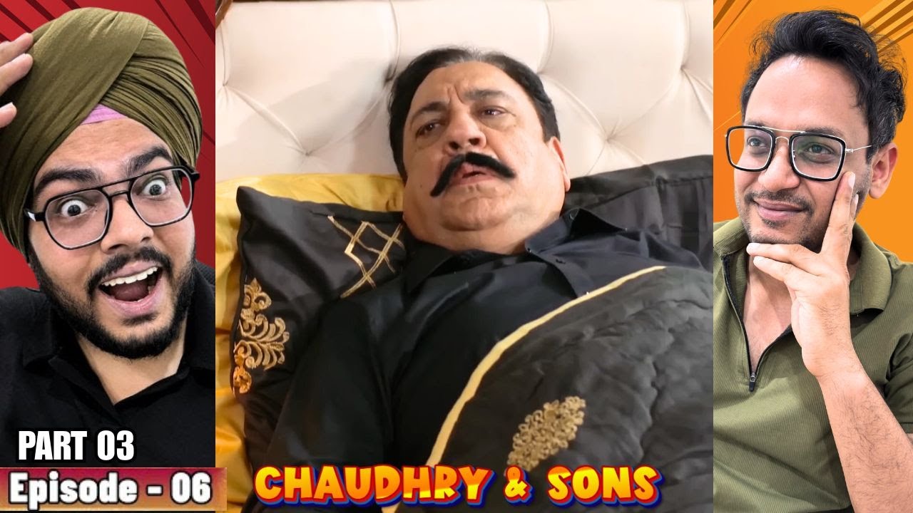 Chaudhry and Sons Episode 06 | Part 03 | Reaction | This Family Is Imploding 🔥 | Reaction Paji