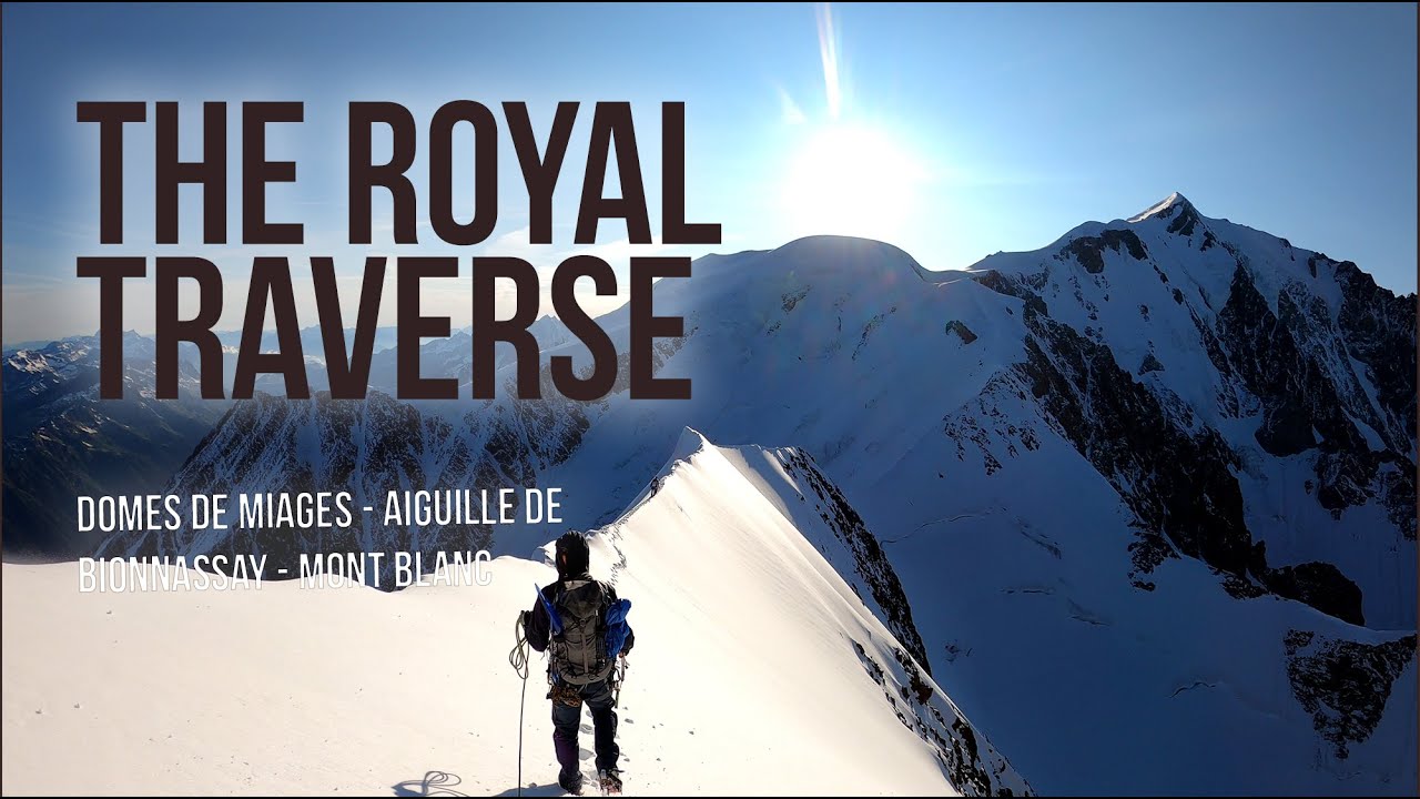 Mont Blanc's most scenic route? Climbing the Royal Traverse