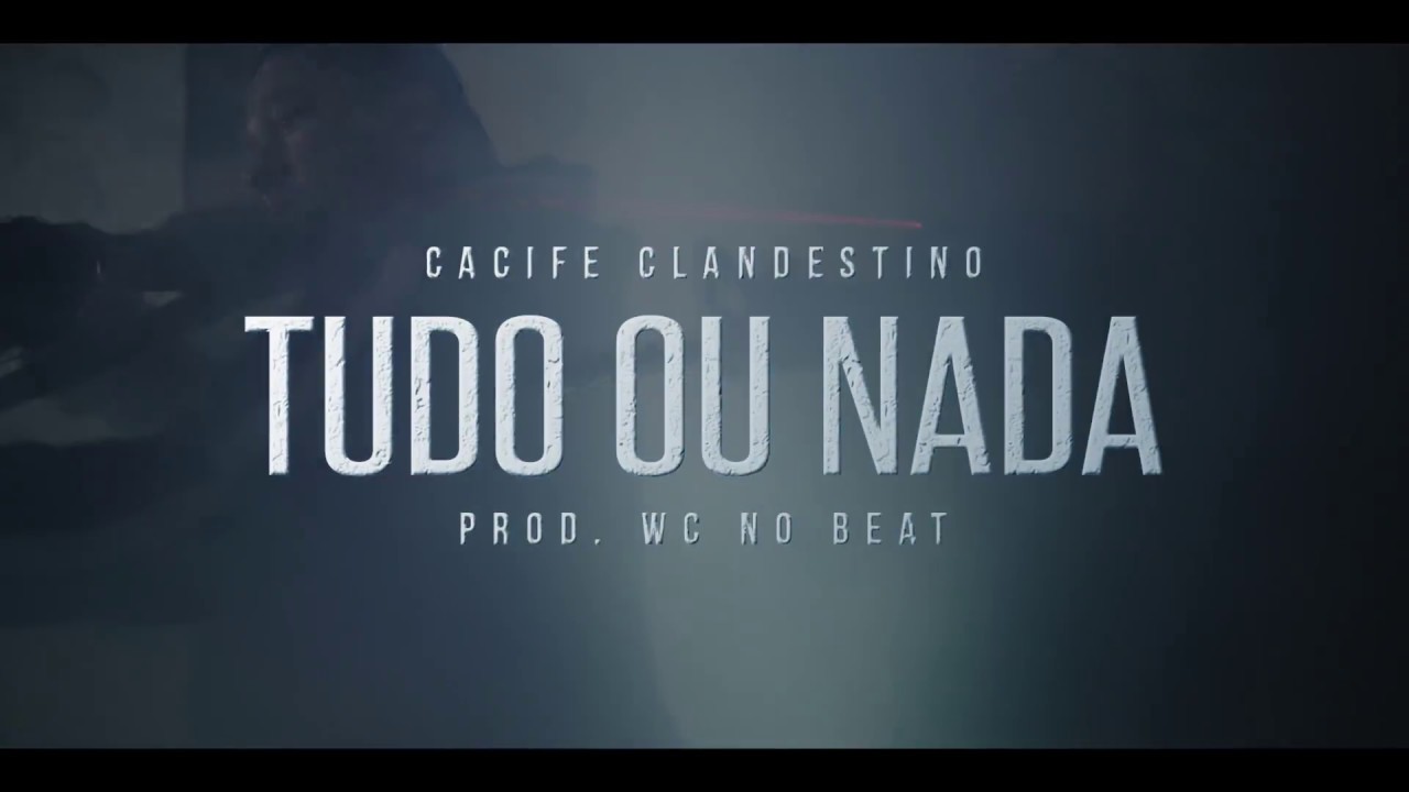 Cacife Clandestino - Tudo ou Nada (Prod. WcNoBeat) | Clipe Oficial