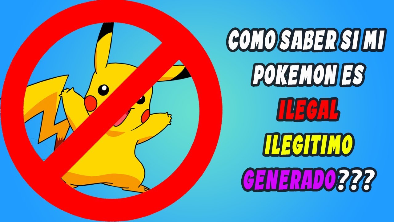 Como saber si mi Pokemon es ILEGAL, ILEGITIMO O GENERADO??? Diferencias y consejos!!!!!