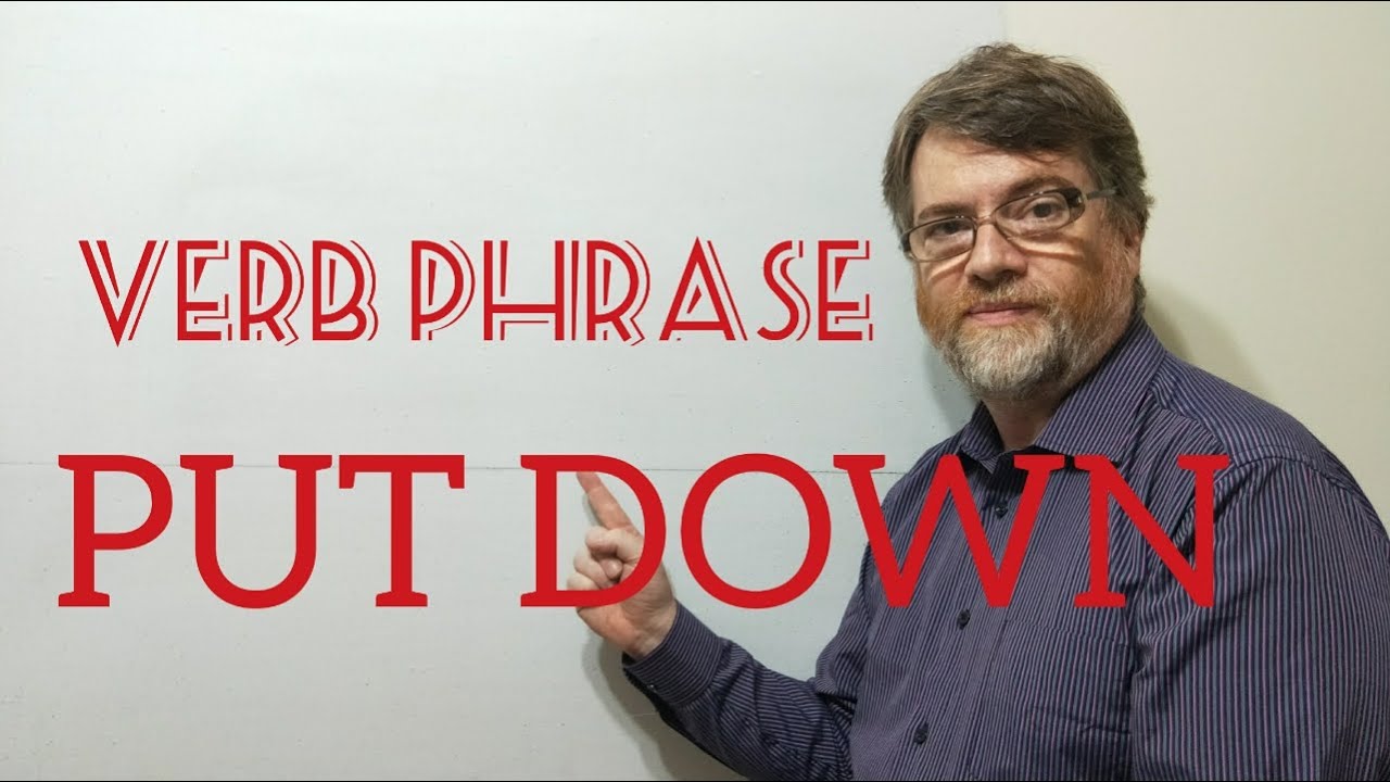 English Tutor Nick P Verb Phrase (245) Put Down  - 10 Meanings
