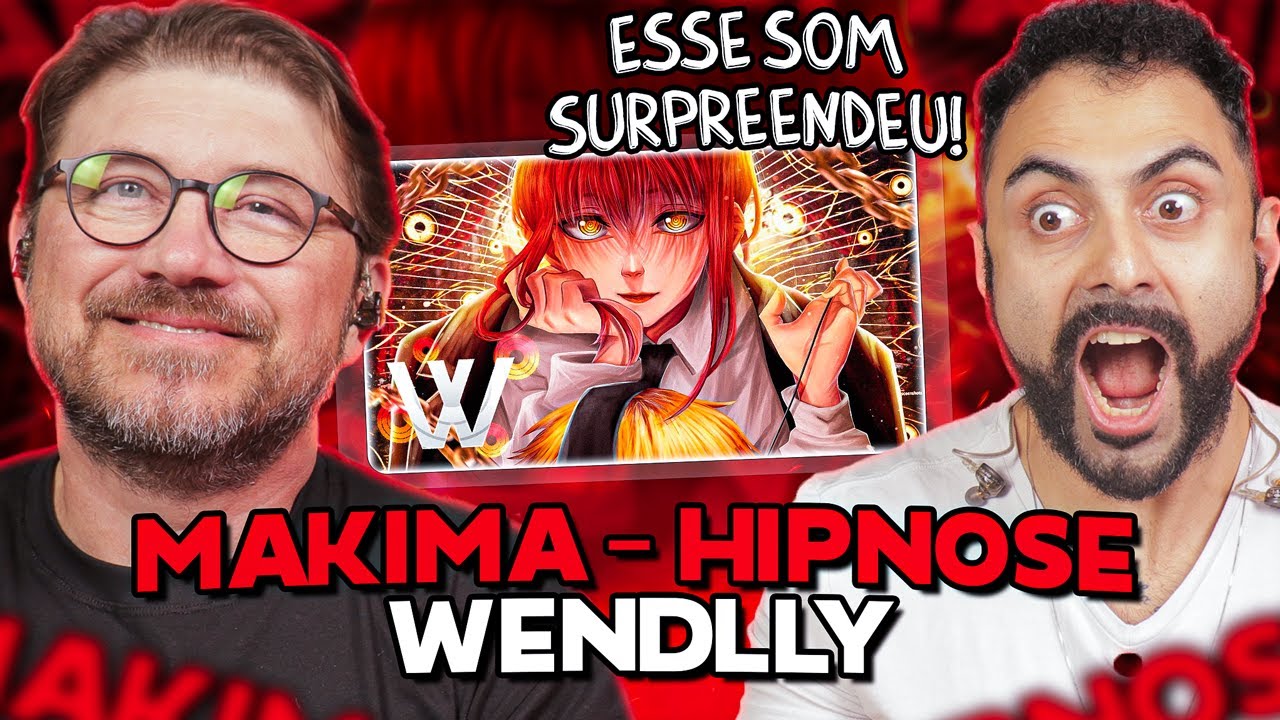 ELE QUERIA MET**? 😈 REACT de Makima - Hipnose | Wendlly