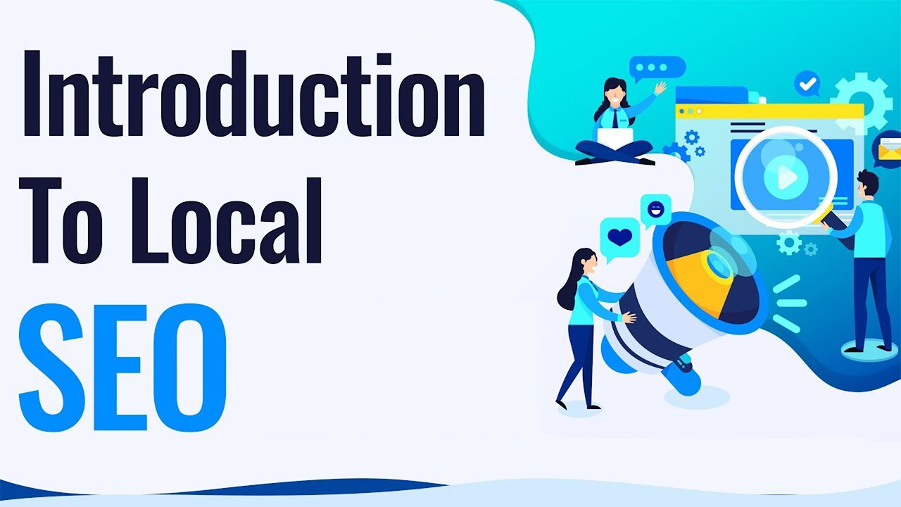 Introduction to Local SEO |  Google My Business  | Local SERPs