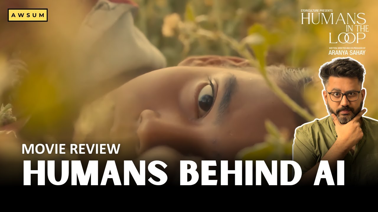 Humans in the Loop Movie Review | Aranya Sahay | Kiran Rao | AI, Bias and Invisible Labour