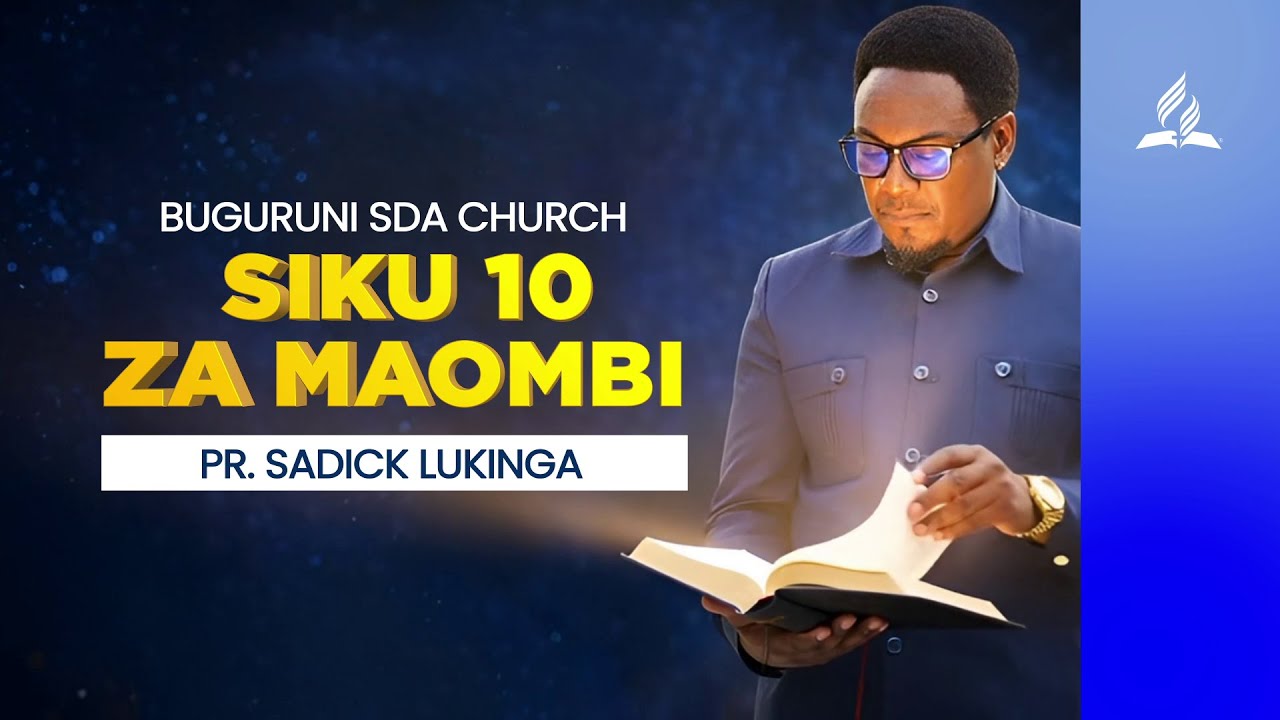 LIVE: DAY 2 || SIKU 10 ZA MAOMBI- BUGURUNI SDA CHURCH || PR. SADICK LUKINGA