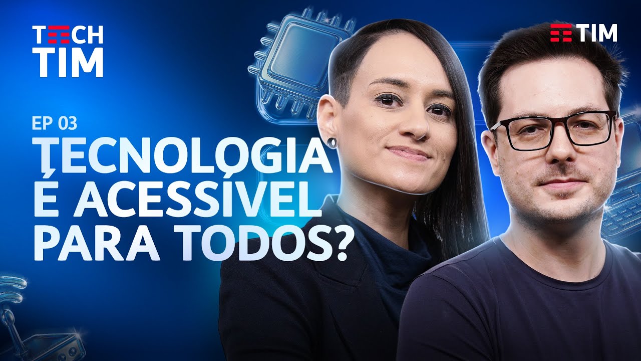 A TECNOLOGIA está AJUDANDO na ACESSIBILIDADE? | Tech TIM Podcast EP3