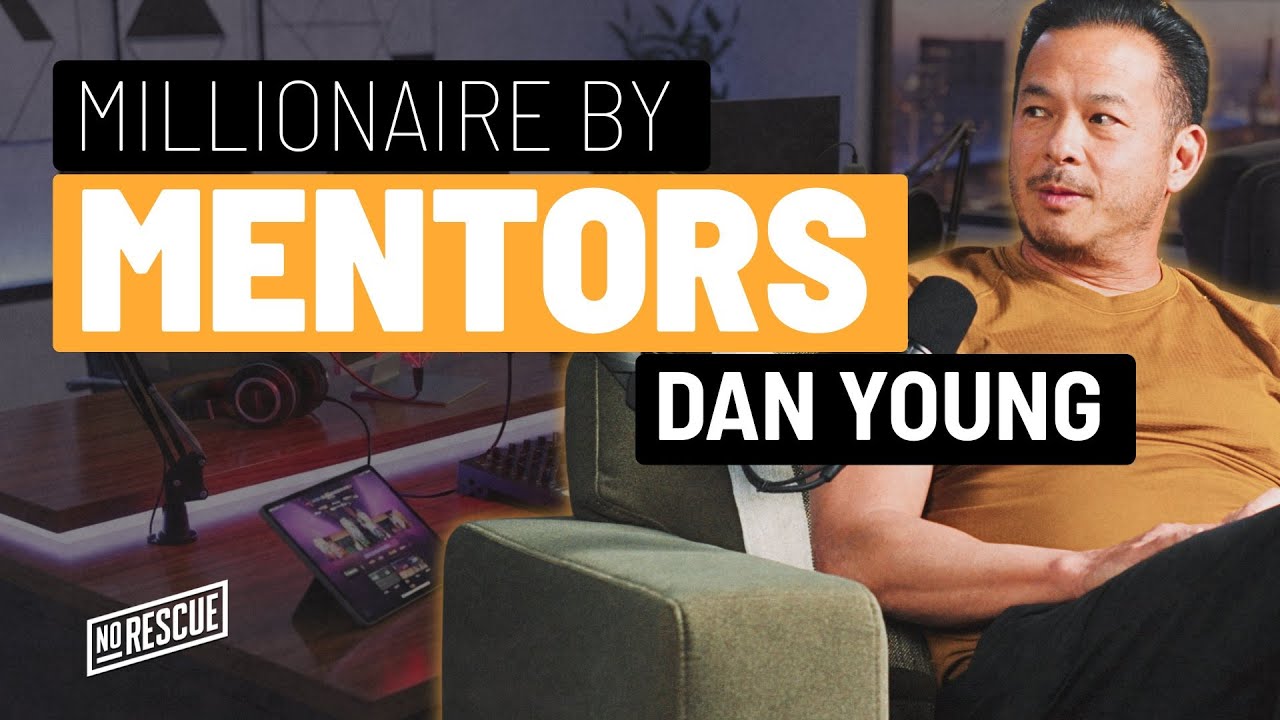 From Broke Immigrant Kid to Millionaire Mentor | Dan Young
