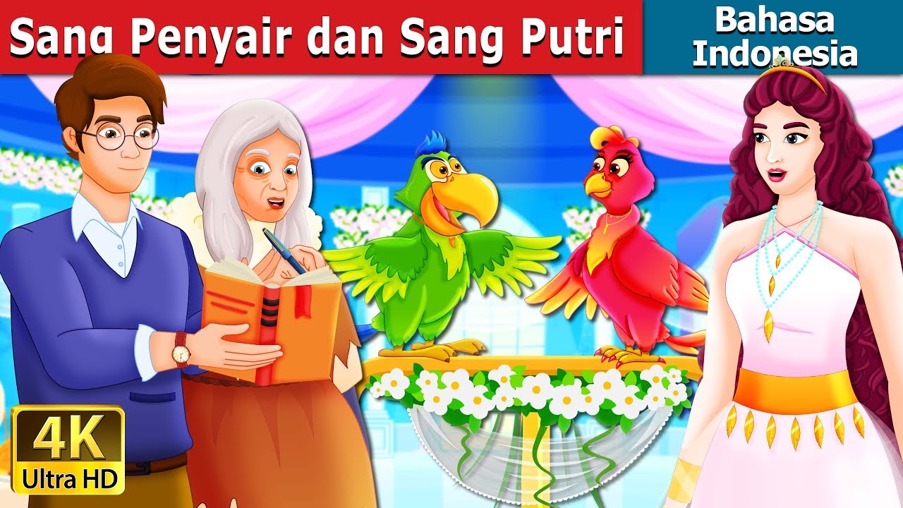 Sang Penyair dan Sang Putri | The Poet and The Princess Story | Dongeng Bahasa Indonesia