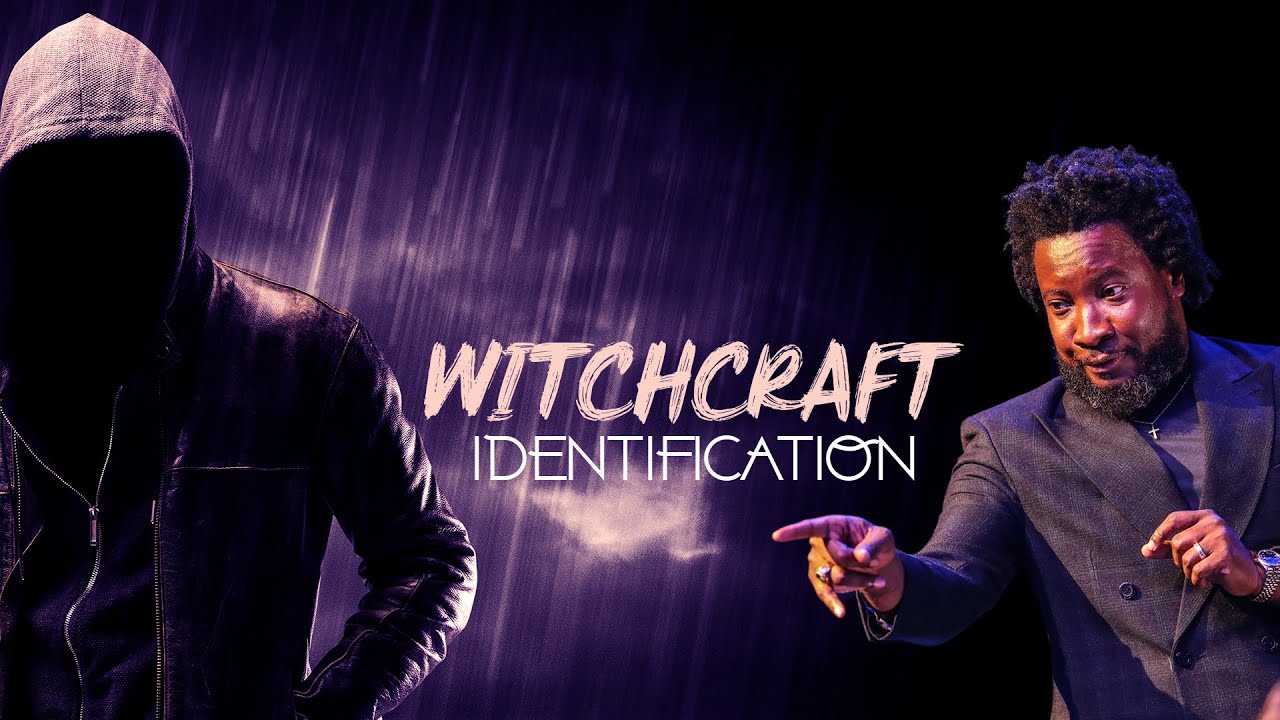 WITCHCRAFT IDENTIFICATION by Dr. Sonnie Badu (Night Of Deliverance)