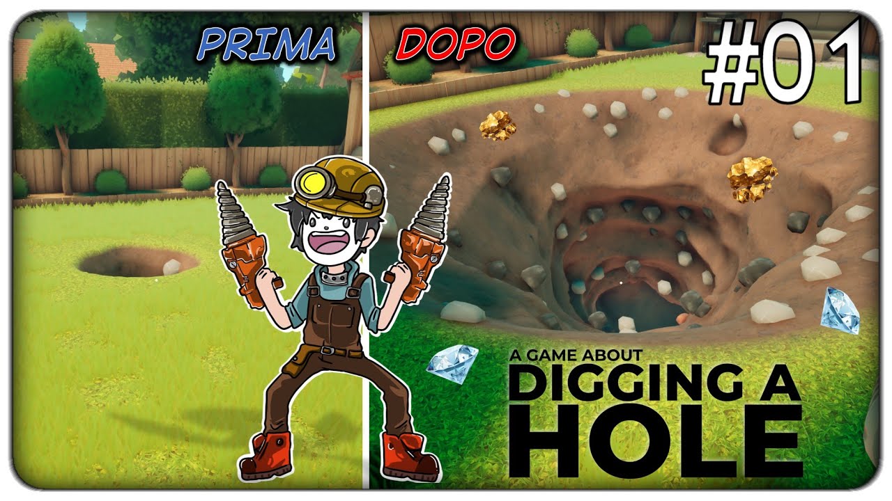 MI HANNO DETTO DI SCAVARE UN BUCO MA LA SITUAZIONE E' DEGENERATA | A Game About Digging A Hole ep.01