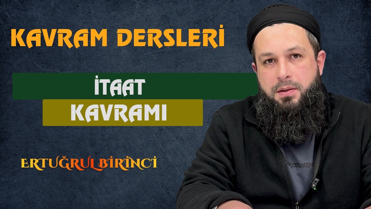 İTAAT KAVRAMI | Kavram Dersleri - 69 | Ertuğrul BİRİNCİ