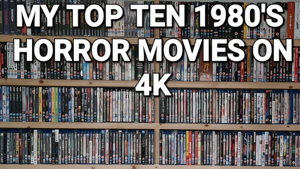 My Top Ten 1980's Horror movies on 4K