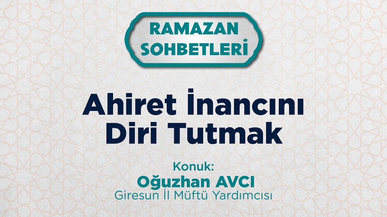 Ahiret İnancını Diri Tutmak