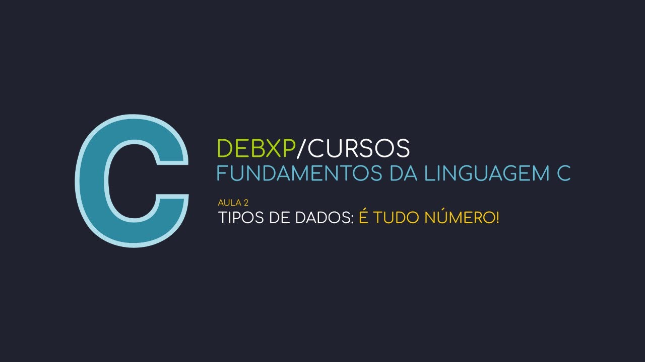 Fundamentos da Linguagem C - Aula 2: Tipos Primitivos