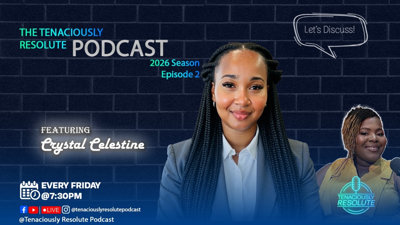 Tenaciously Resolute Podcast: S2 Episode 3 with Crystal Celestine