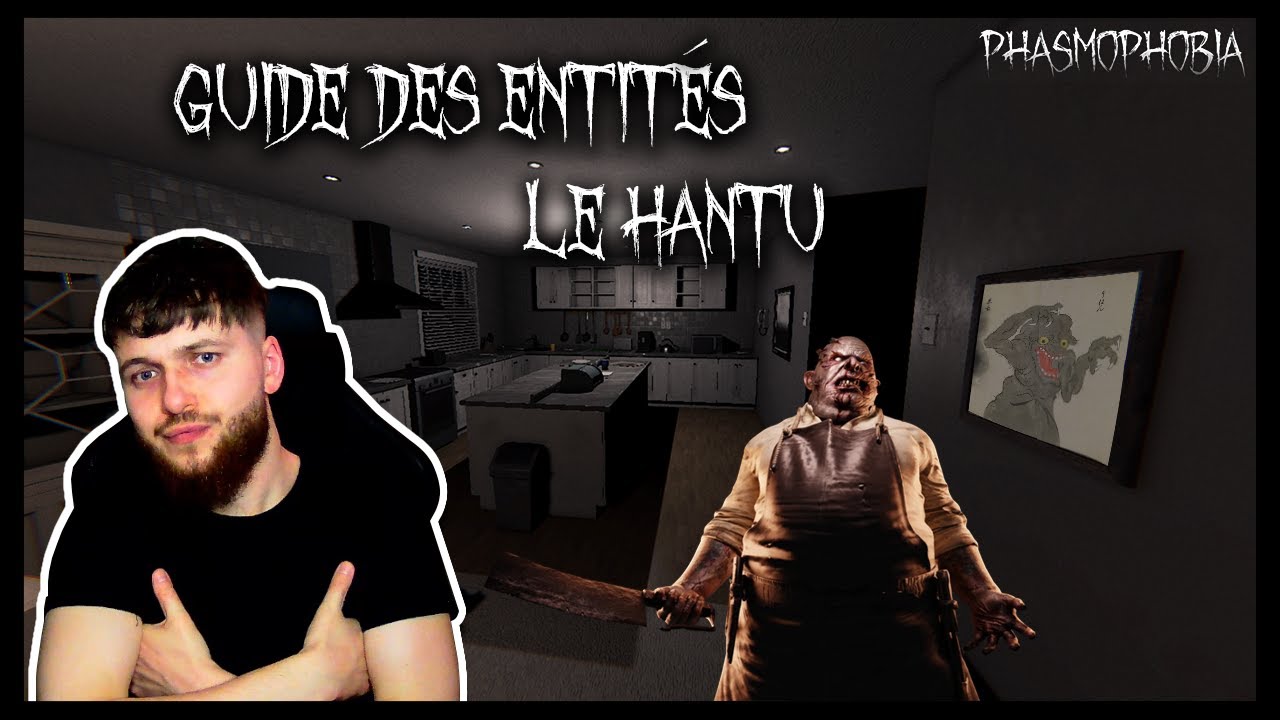 GUIDE DES ENTITES PHASMOPHOBIA (LE HANTU)