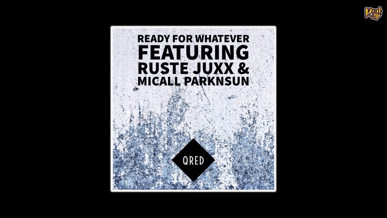 Qred x Ruste Juxx x Micall Parknsun - Ready for Whatever